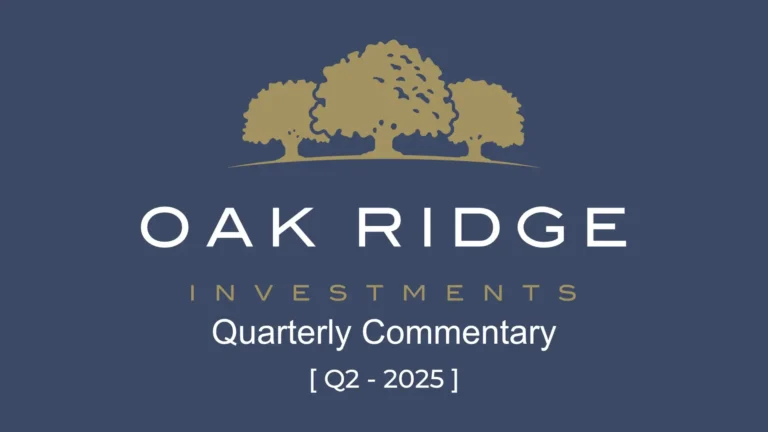 Oak Ridge Investments Q2 2025 Commentary