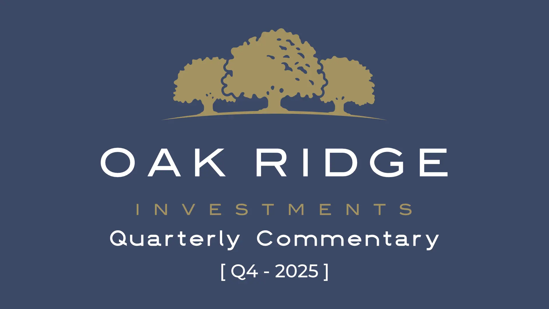Oak Ridge Investments Quarterly Commentary Q4 2025